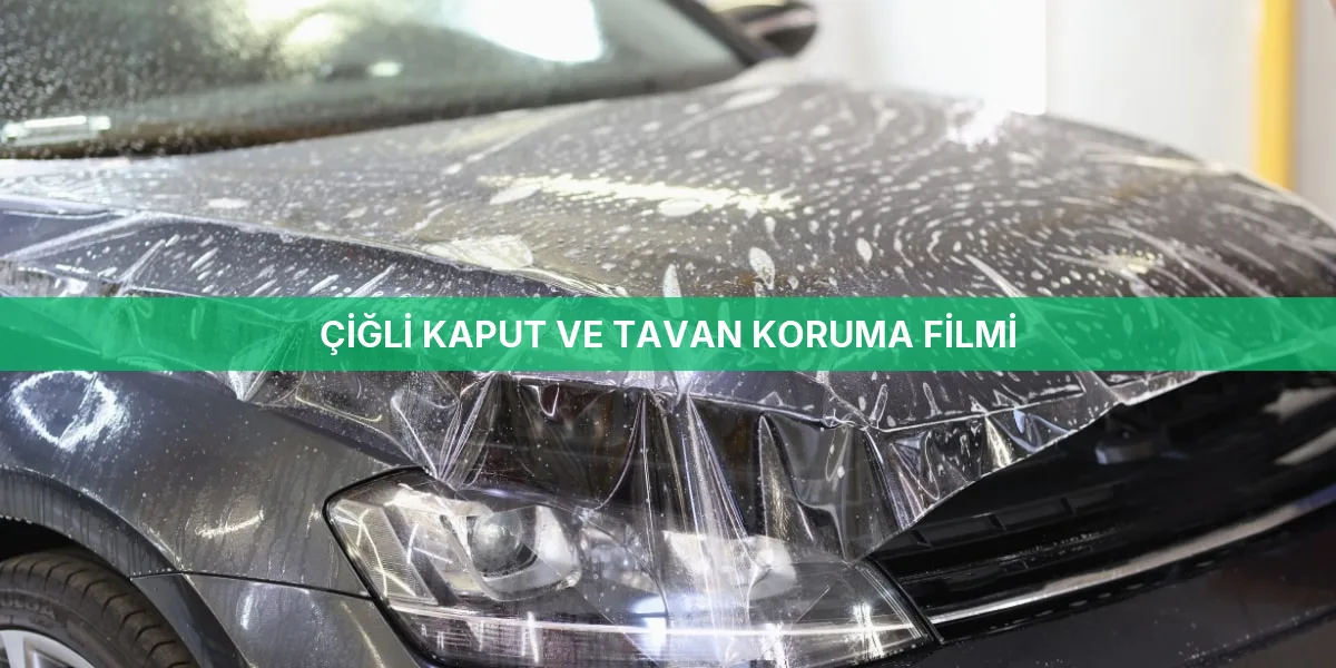 Çiğli Kaput Ve Tavan Koruma Filmi